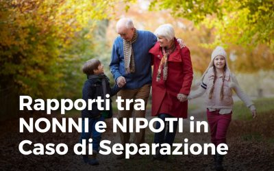 Nonni e Nipoti: Diritti e Regole in Caso di Separazione