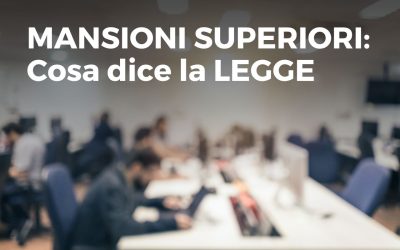Mansioni superiori e sostituzione del lavoratore assente: quando si configura un abuso del datore di lavoro
